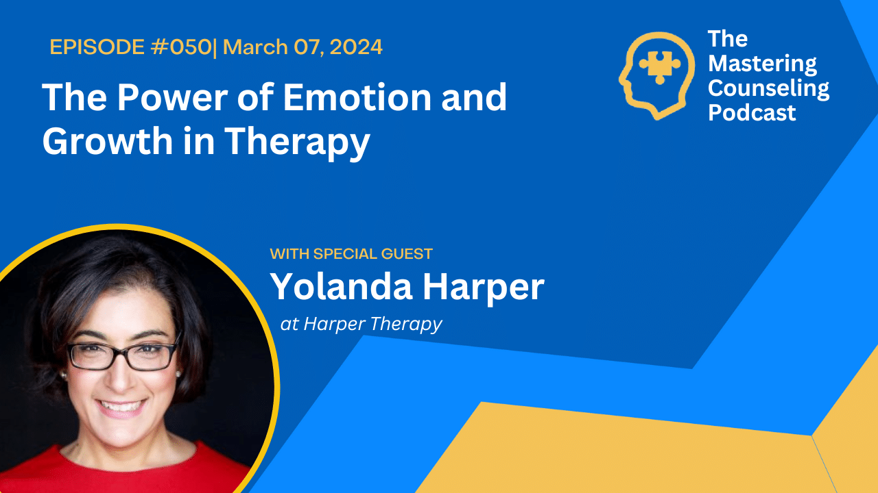 The Power of Emotion and Growth in Therapy with Yolanda Harper at Harper Therapy. Ep.50