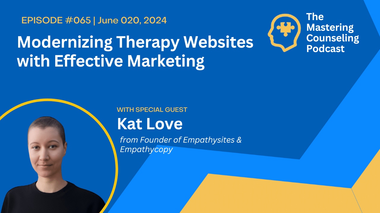  Modernizing Therapy Websites with Effective Marketing by Kat Love Ep.65