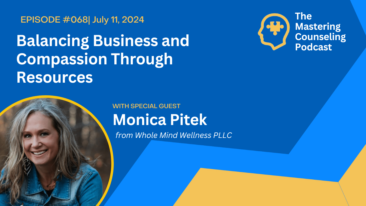 Balancing Business and Compassion Through Resources with Monica Pitek-Fugedi from Whole Mind Wellness PLLC. Ep.68