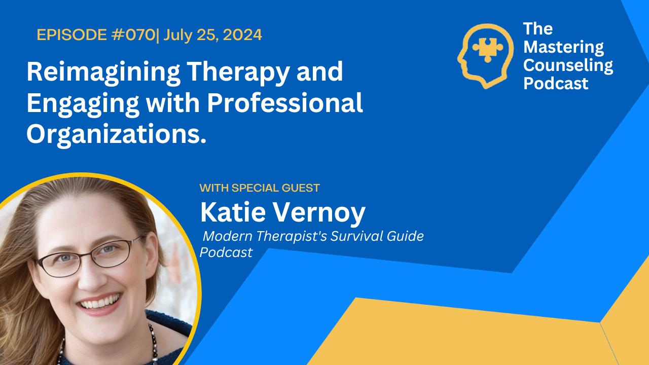 Mastering Burnout and Building Resilience in Therapy with Katie Vernoy of Therapy Reimagined                                                                Ep.70